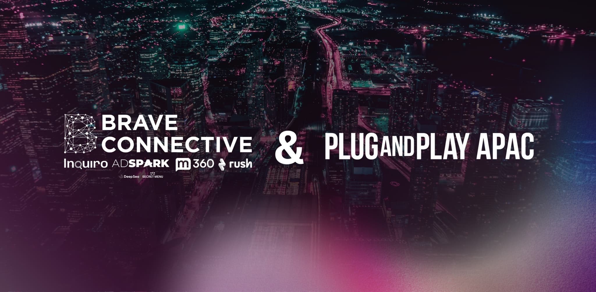 Brave Connective and Plug and Play APAC partnership header featuring Inquiro, AdSpark, m360, and RUSH logos against a digital city skyline.
